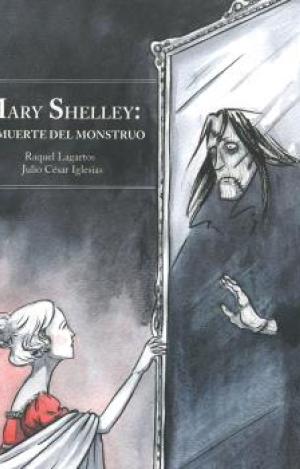 MARY SHELLEY LA MUERTE DEL MONSTRUO