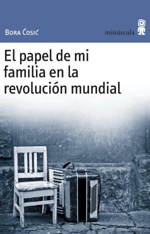 EL PAPEL DE MI FAMILIA EN LA REVOLUCIÓN MUNDIAL