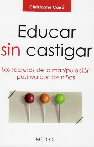 EDUCAR SIN CASTIGAR