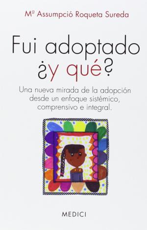 FUI ADOPTADO ¿Y QUÉ?
