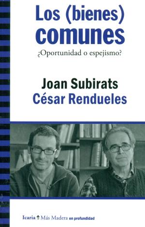 LOS (BIENES) COMUNES. ¿OPORTUNIDAD O ESPEJISMO?