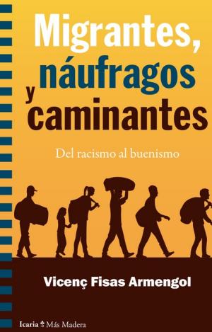 MIGRANTES, NAUFRAGOS Y CAMINANTES