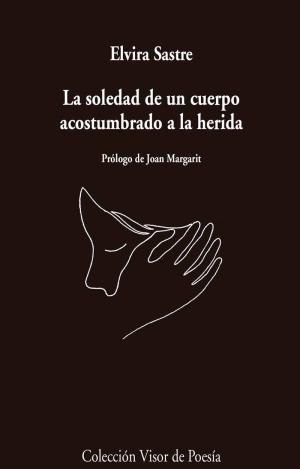 LA SOLEDAD DE UN CUERPO ACOSTUMBRADO A LA HERIDA