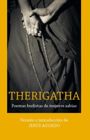 THERIGATHA. POEMAS BUDISTAS DE MUJERES SABIAS