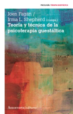 TEORÍA Y TÉCNICA DE LA PSICOTERAPIA GUESTÁLTICA (3ªED)