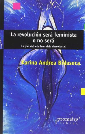 LA REVOLUCIÓN SERÁ FEMINISTA O NO SERÁ