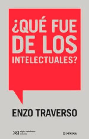 ¿QUÉ FUE DE LOS INTELECTUALES?